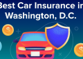 Illustration of a red car with a blue shield, surrounded by colorful dollar coins, with the title 'Best Car Insurance in Washington, D.C.' at the top.